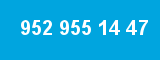 952 955 14 47